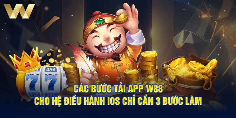 Các bước tải app W88 cho hệ điều hành IOS chỉ cần 3 bước làm