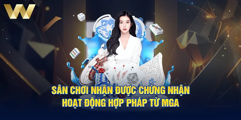 Sân chơi nhận được chứng nhận hoạt động hợp pháp từ MGA 