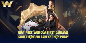 Giấy phép W88 của First Cagayan chất lượng và cam kết hợp pháp