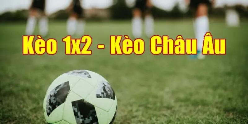 Hướng dẫn cách đọc kèo châu Âu