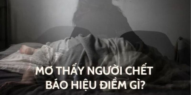 Giải mã giấc mơ thấy người chết theo quan niệm văn hóa phương Đông